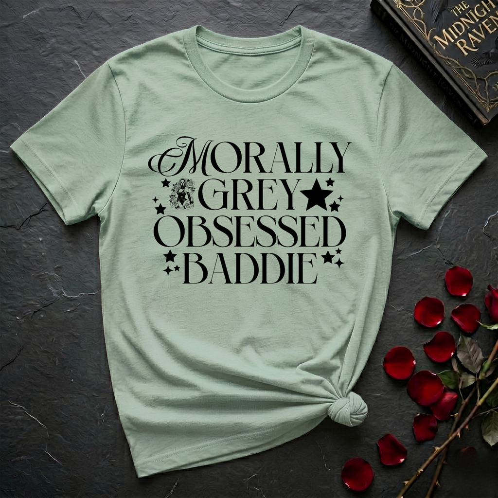Morally Grey Obsessed Baddie T-Shirt