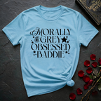 Morally Grey Obsessed Baddie T-Shirt
