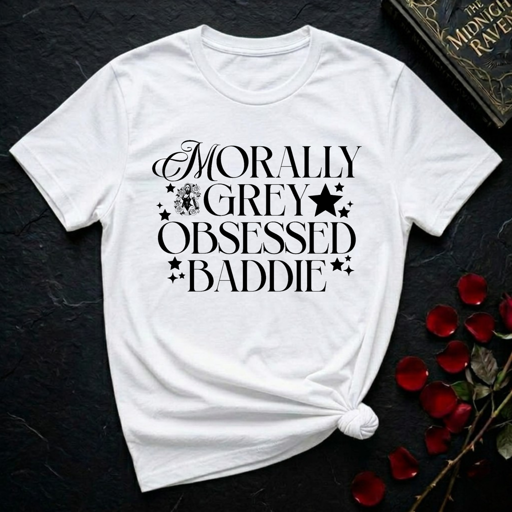 Morally Grey Obsessed Baddie T-Shirt