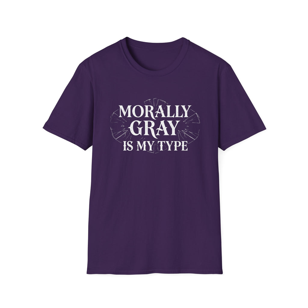 Morally Gray Is My Type T-Shirt