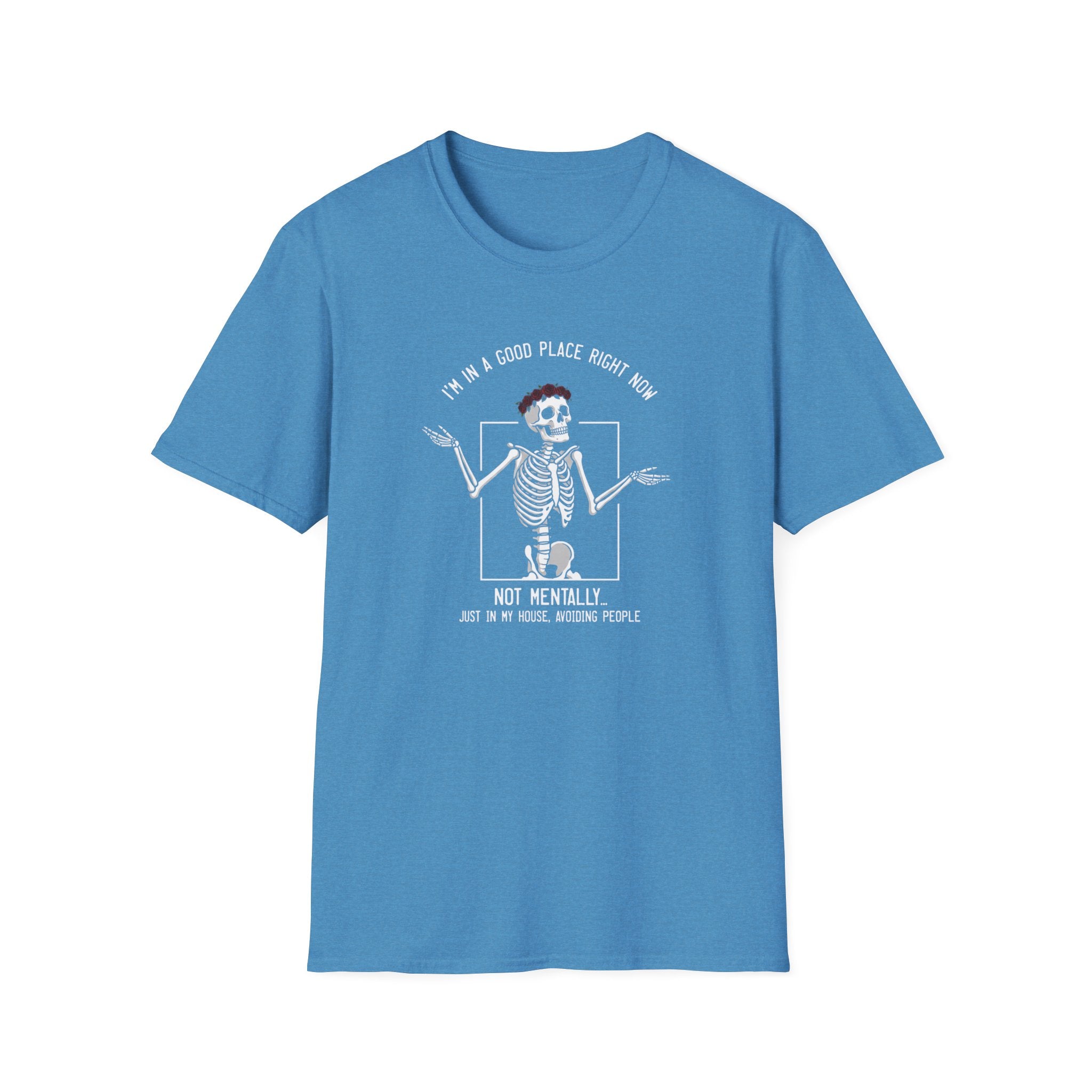 Im In A Good Place Right Now T-Shirt