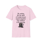 Freshly Brewed Magical Psychotic Stabilizer T-Shirt