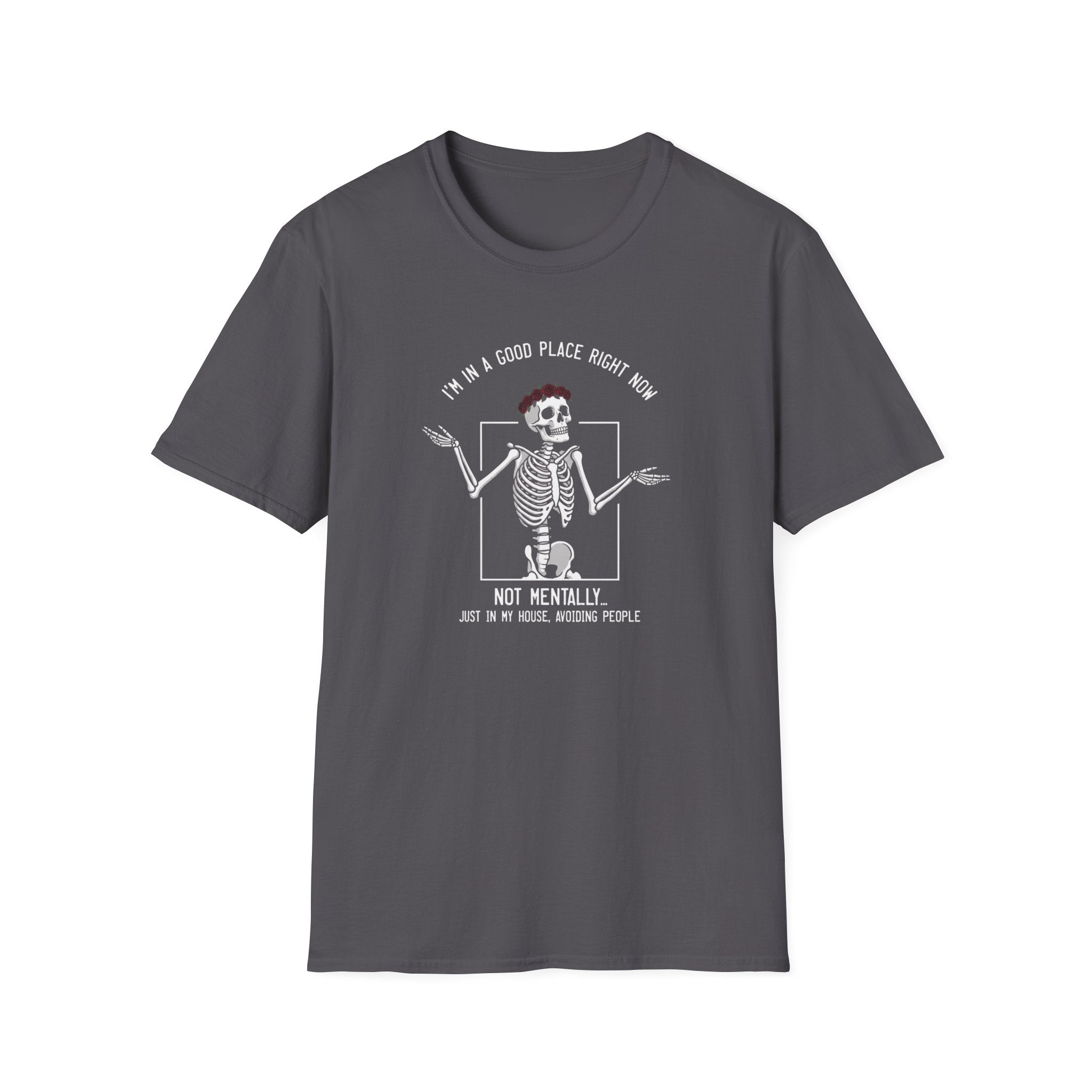 Im In A Good Place Right Now T-Shirt