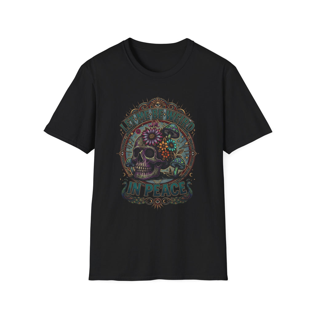 Psychedelic Let Me Be Weird In Peace T-Shirt
