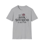 My Book Boyfriend Is Better T-Shirt