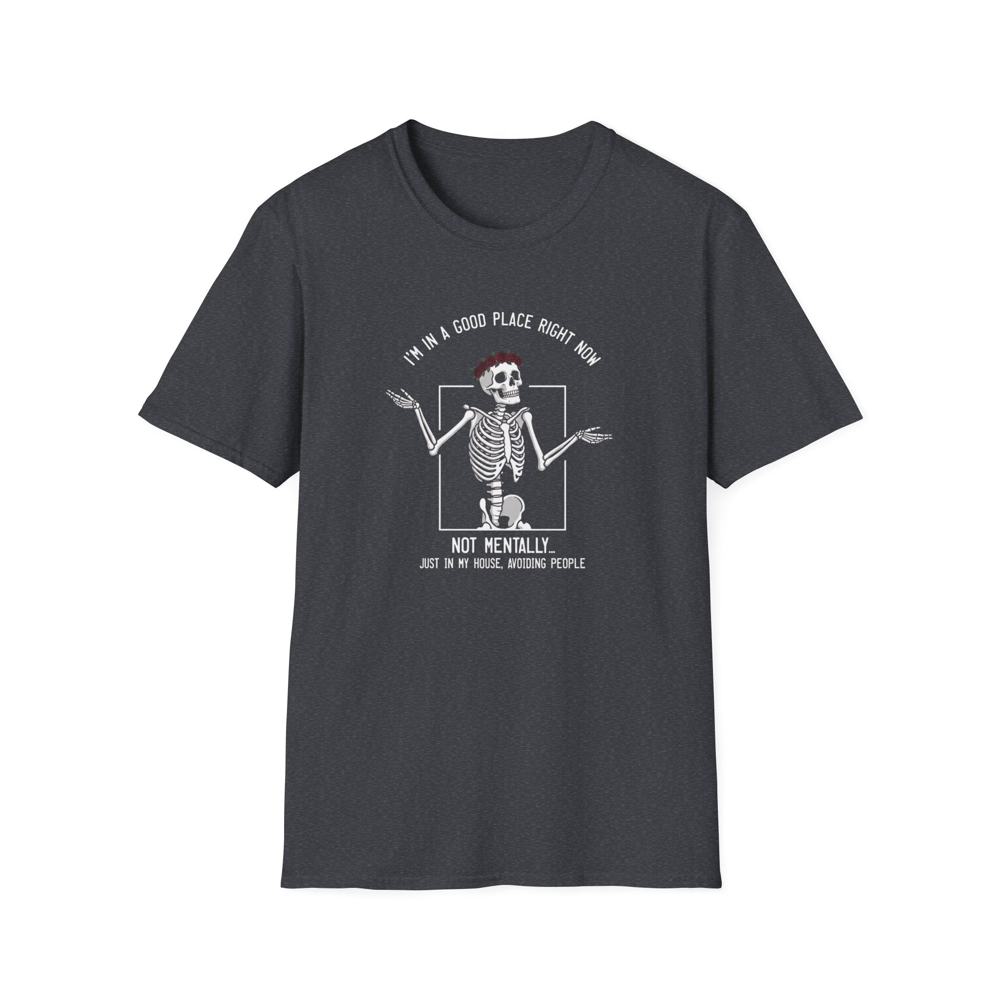 Im In A Good Place Right Now T-Shirt