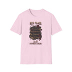 Red Flags Are My Favorite Color T-Shirt