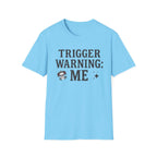 Trigger Warning: Me T-Shirt