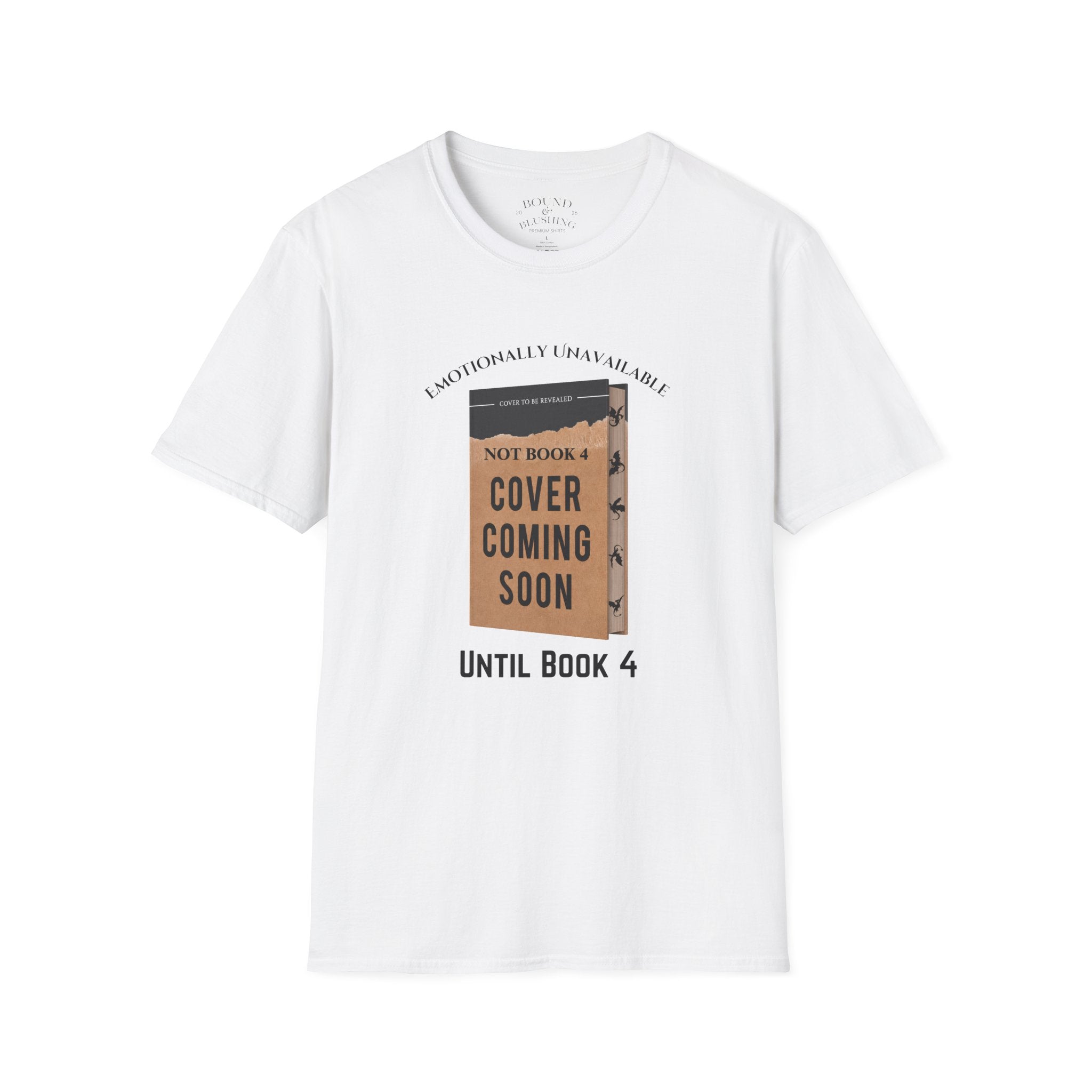 Emotionally Unavailable until Book 4 T-shirt