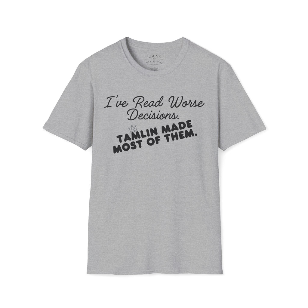 I've Read Worse Decisions T-Shirt