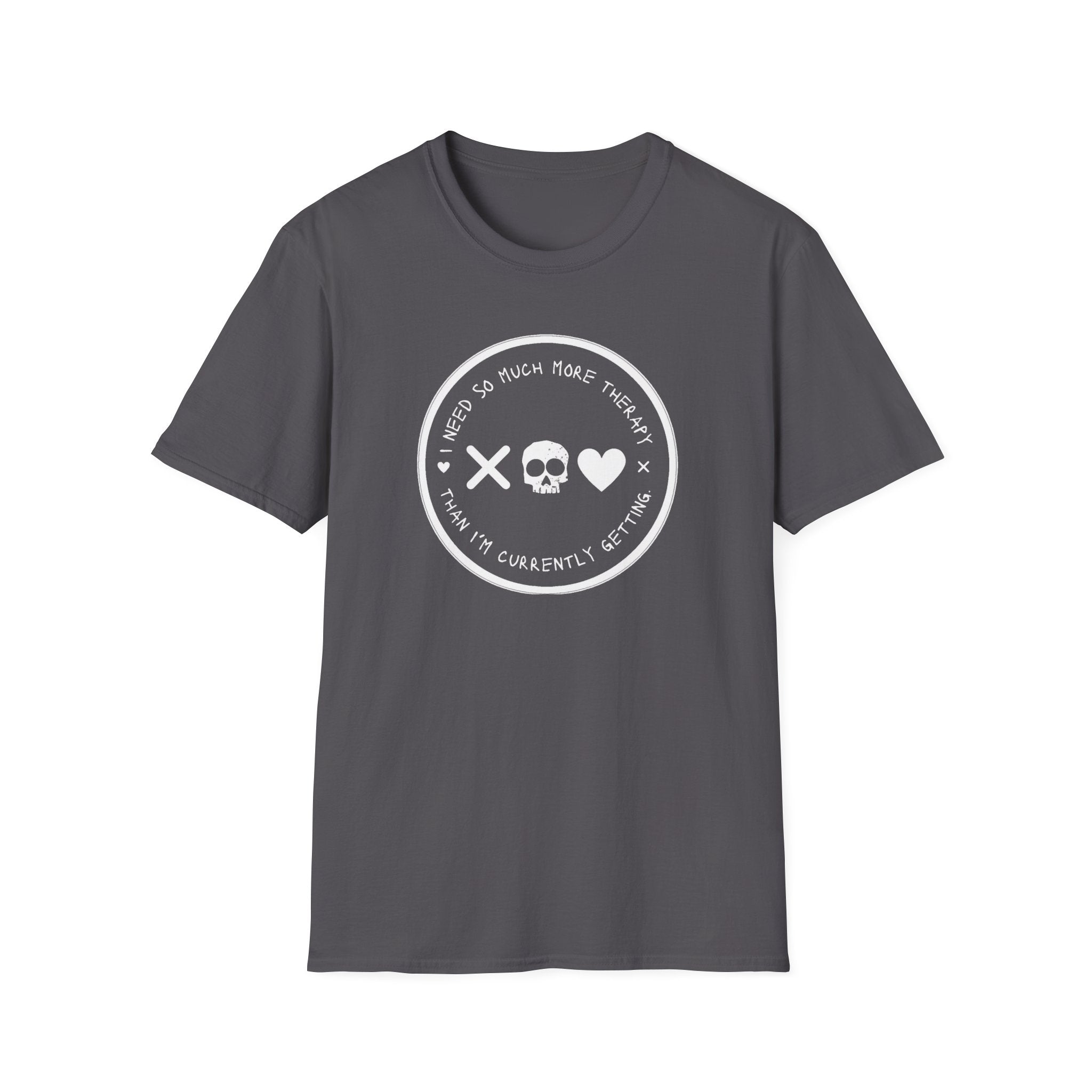 I Need So Much More Therapy T-Shirt