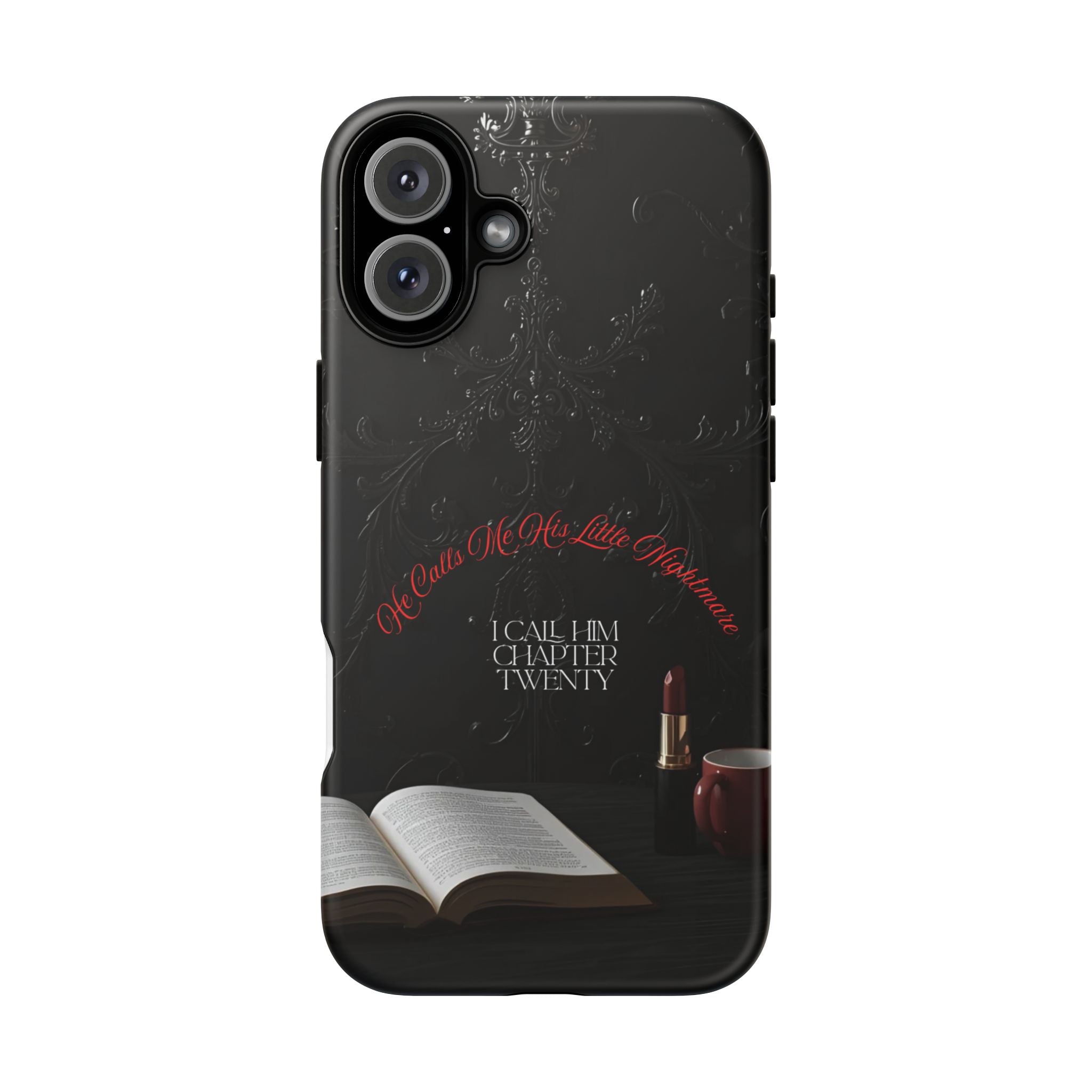 Phone Case - 'He Calls Me His Little Nightmare — I Call Him Chapter Twenty-Three' - Dark Fantasy Energy