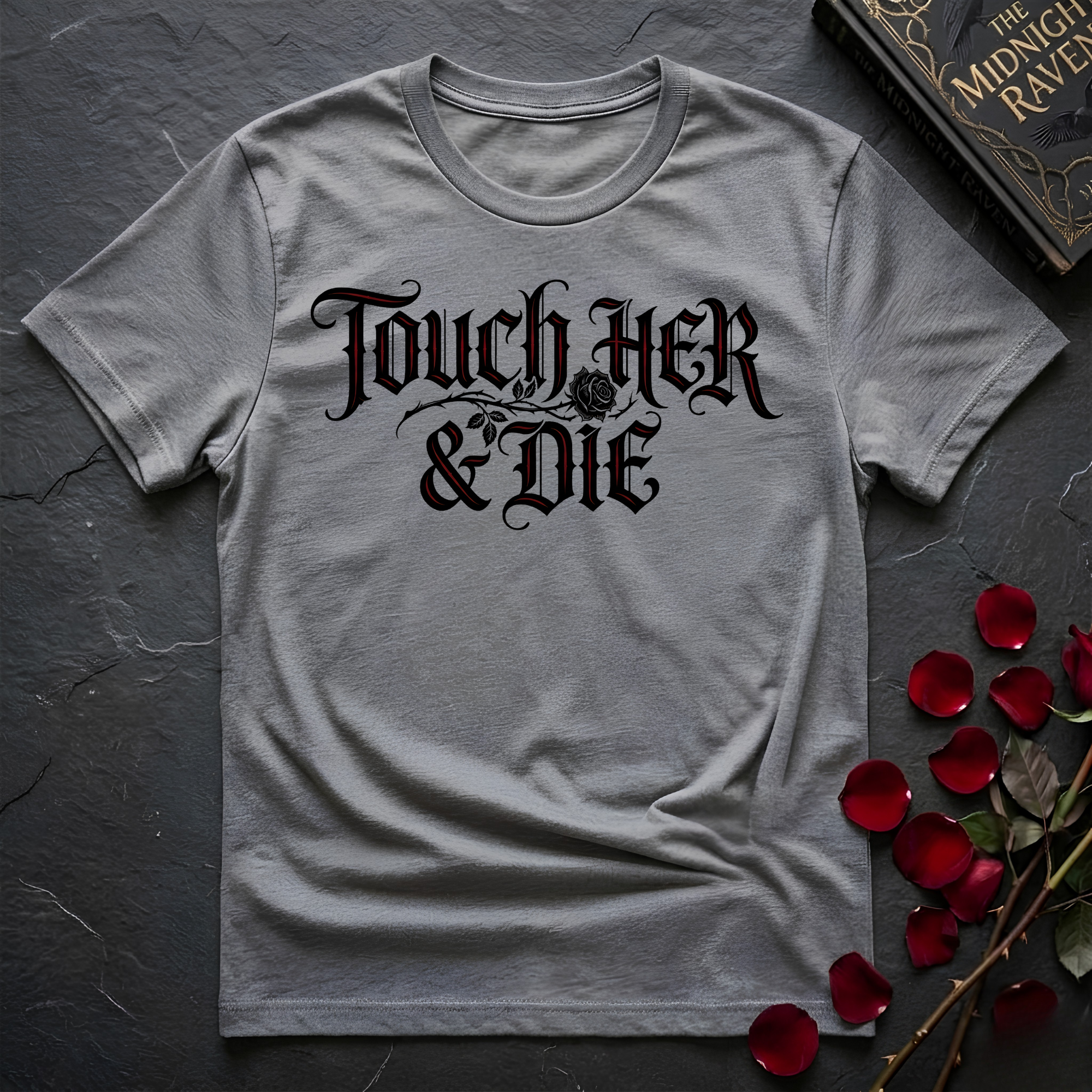 Touch Her And Die T-Shirt
