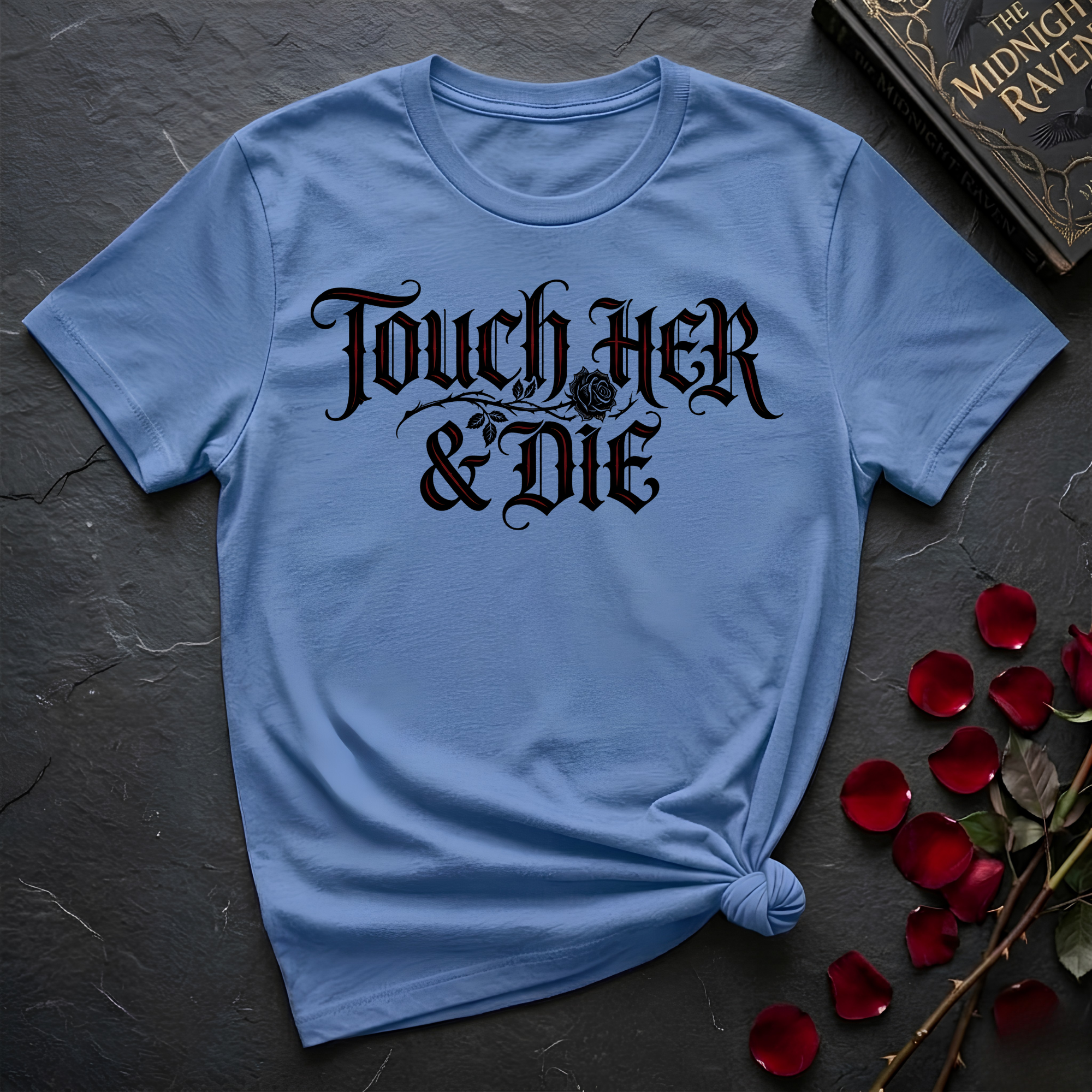 Touch Her And Die T-Shirt