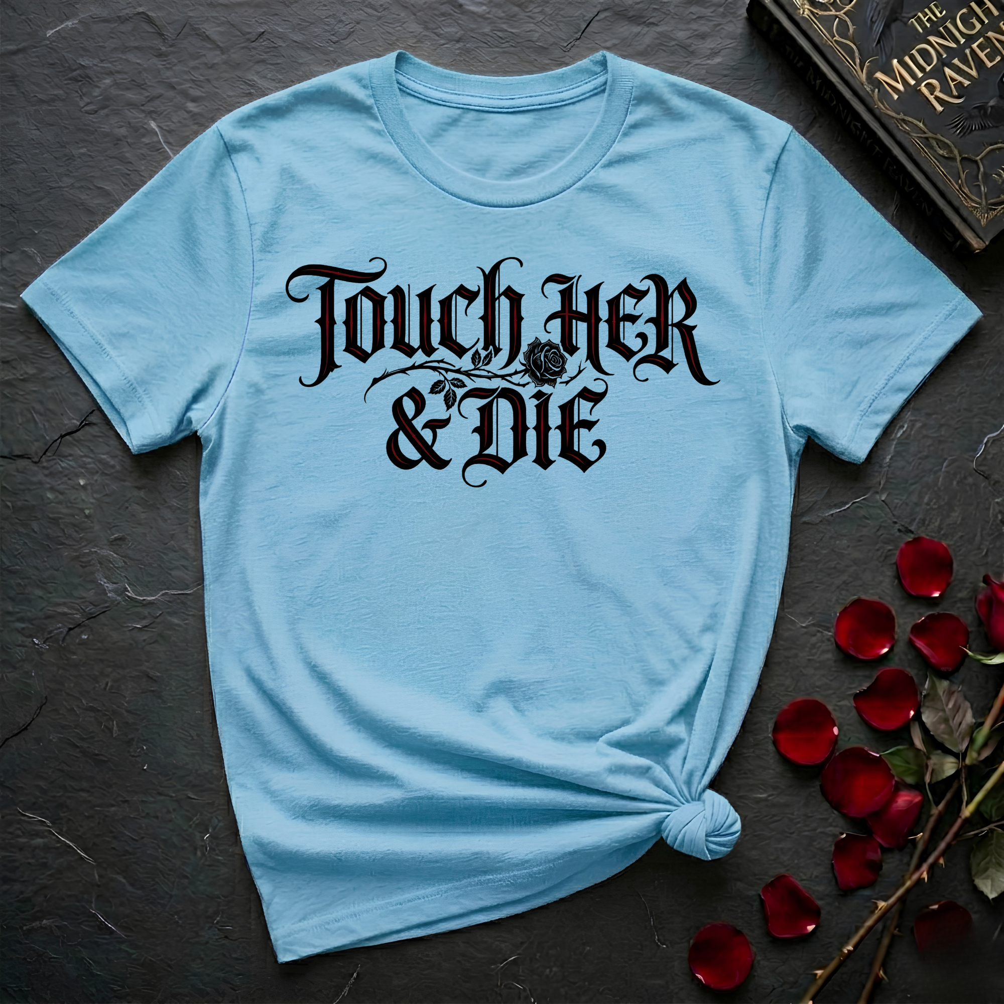 Touch Her And Die T-Shirt