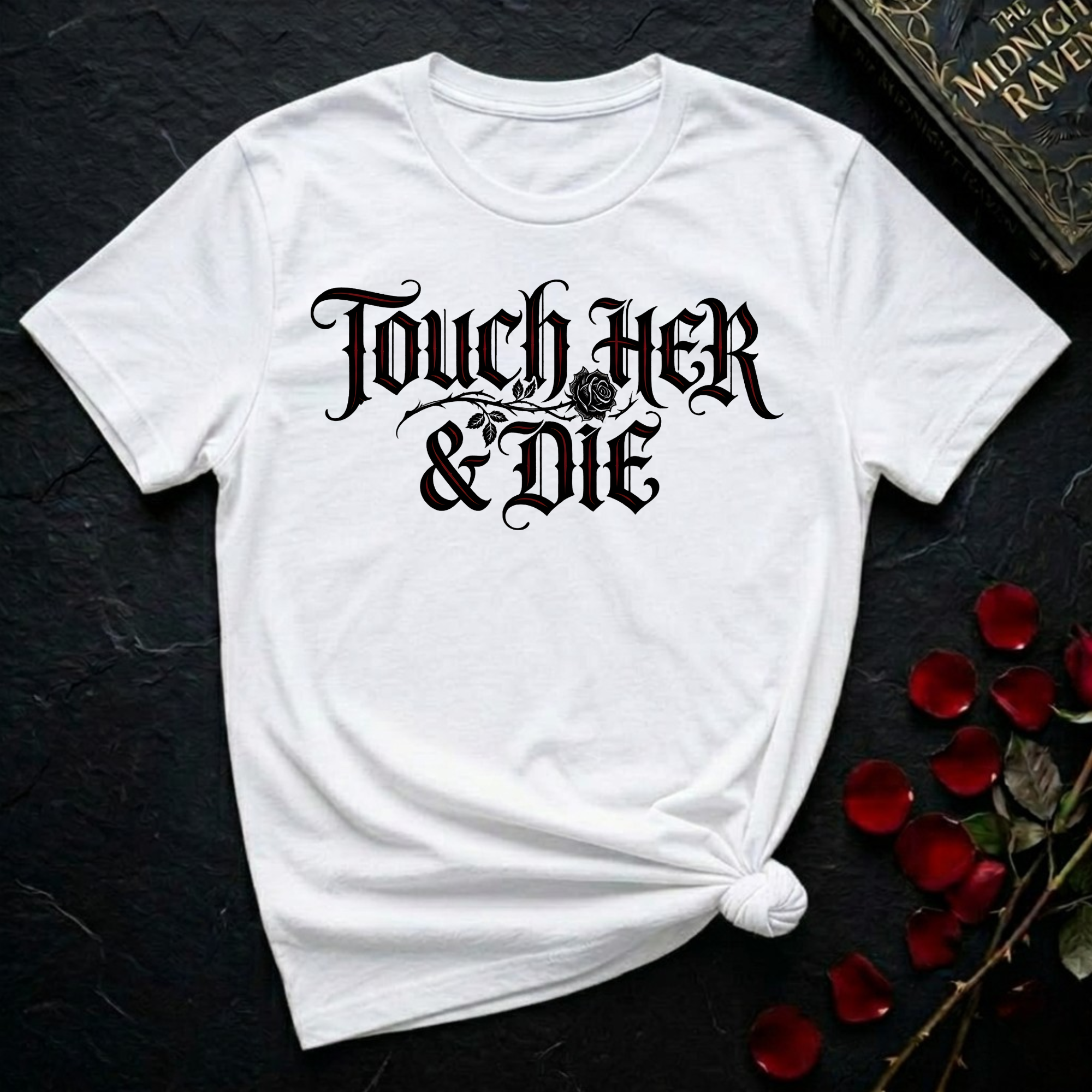 Touch Her And Die T-Shirt