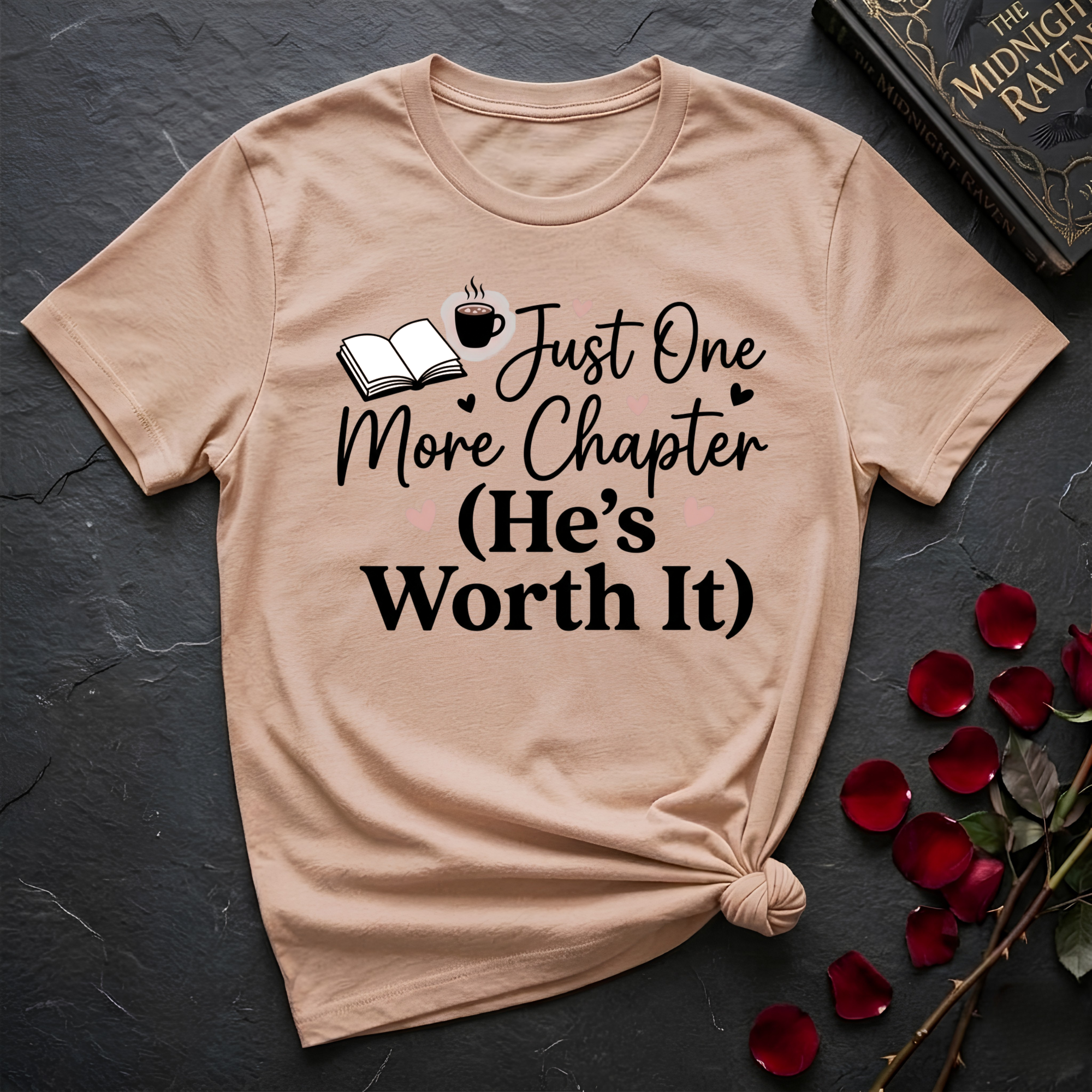 Just One More Chapter, He's Worth It T-Shirt
