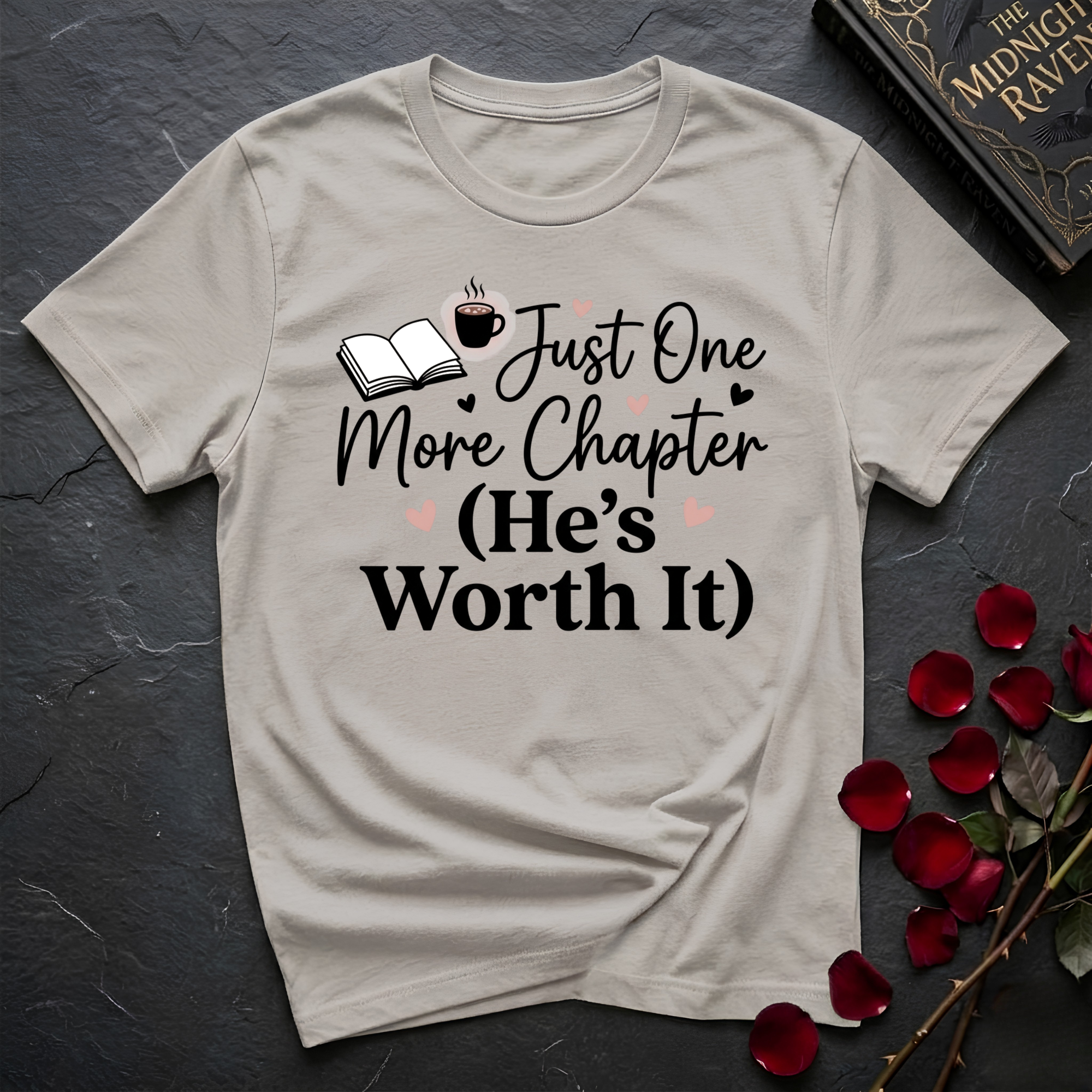 Just One More Chapter, He's Worth It T-Shirt