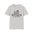 My Book Boyfriend Is Better T-Shirt