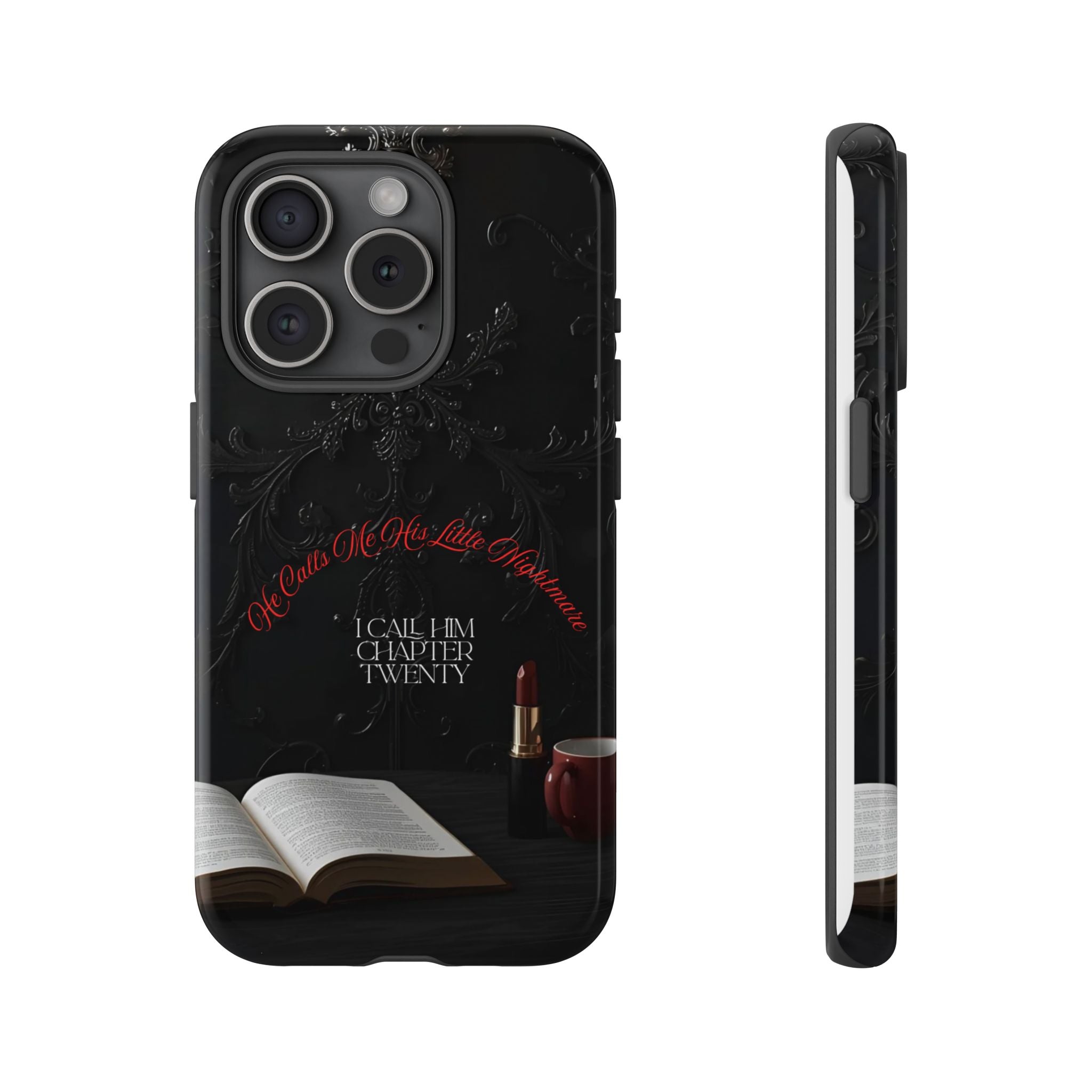 Phone Case - 'He Calls Me His Little Nightmare — I Call Him Chapter Twenty-Three' - Dark Fantasy Energy