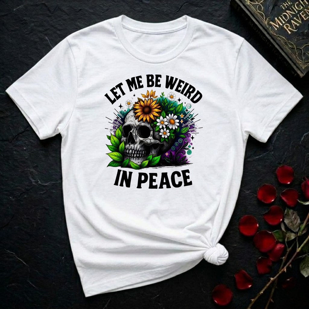 Full Color Let Me Be Weird In Peace T-Shirt