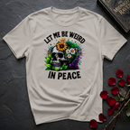 Full Color Let Me Be Weird In Peace T-Shirt