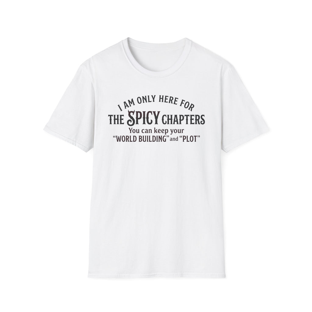 I'm Only Here For The Spicy Chapters T-Shirt