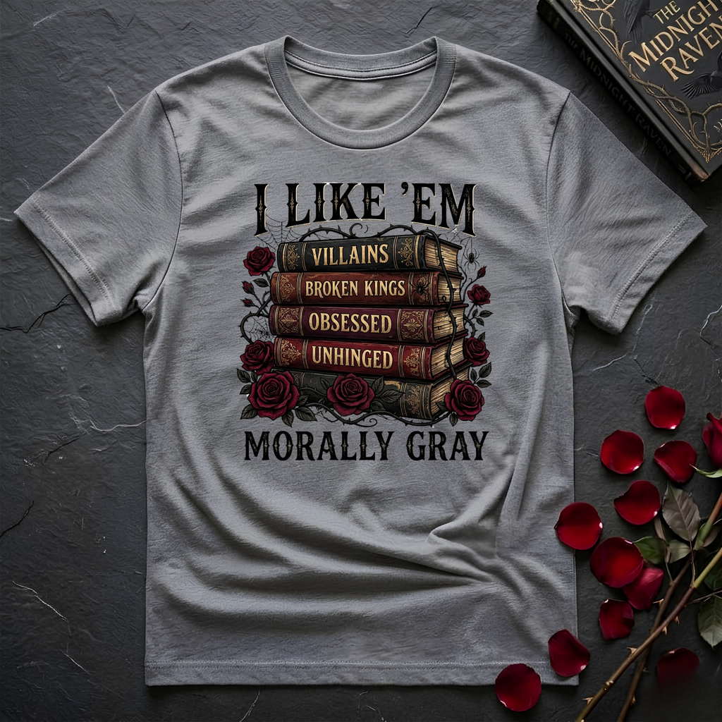 I Like Them Morally Gray T-Shirt