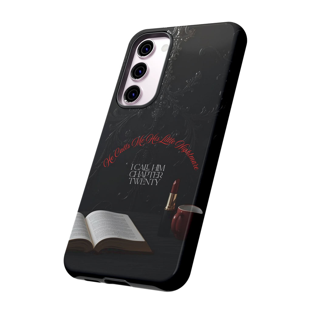 Phone Case - 'He Calls Me His Little Nightmare — I Call Him Chapter Twenty-Three' - Dark Fantasy Energy