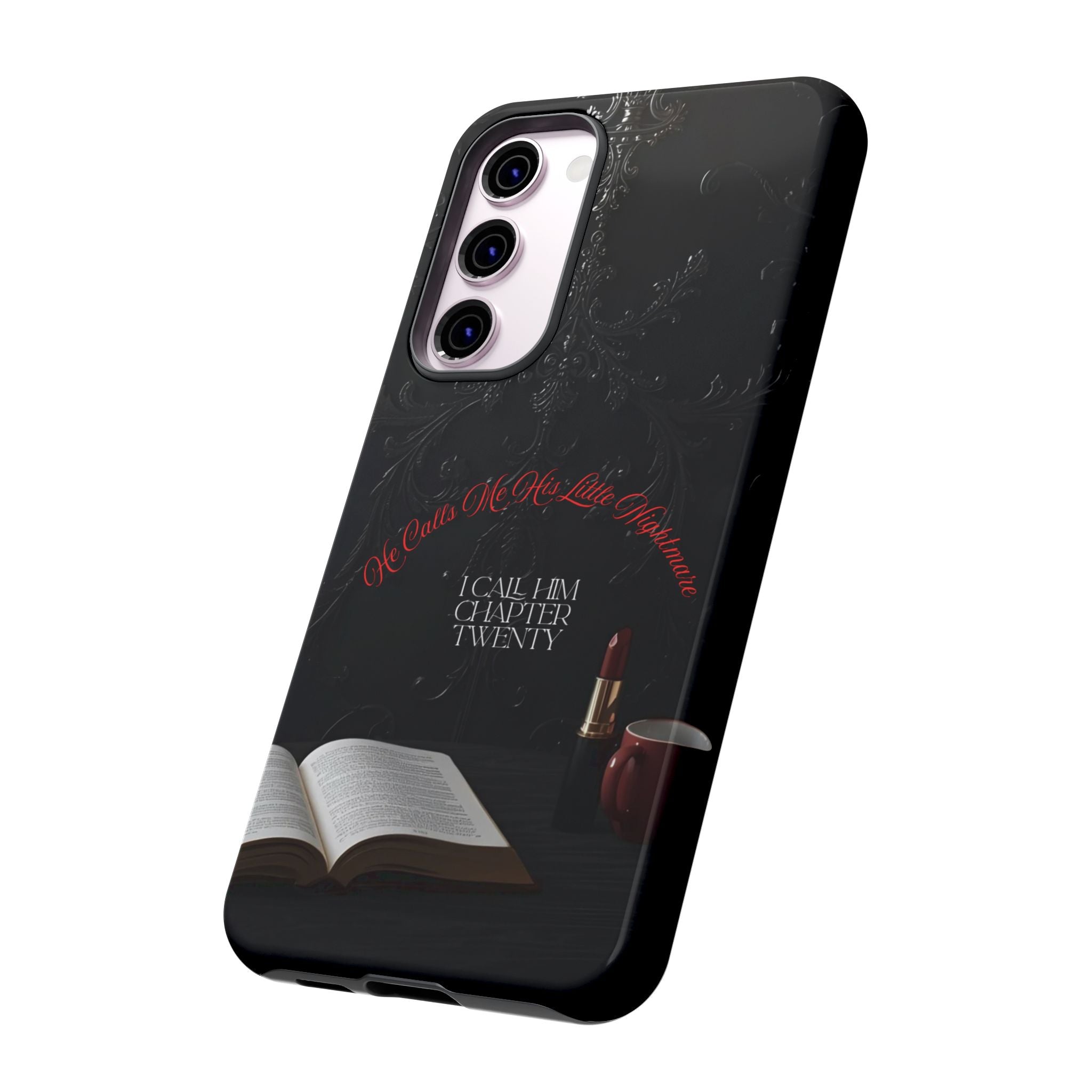 Phone Case - 'He Calls Me His Little Nightmare — I Call Him Chapter Twenty-Three' - Dark Fantasy Energy