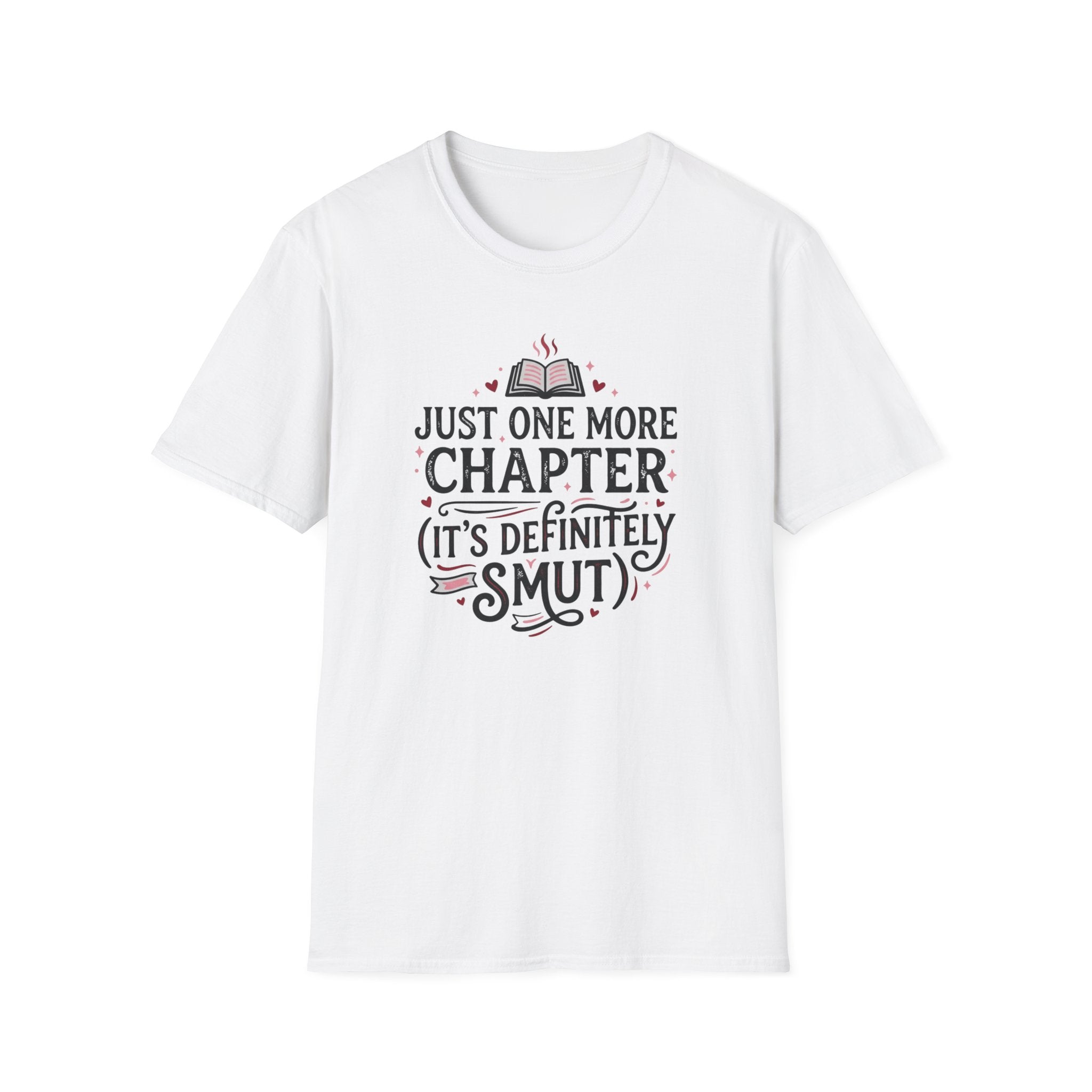 Just One More Chapter, Its Definitely Smut T-Shirt