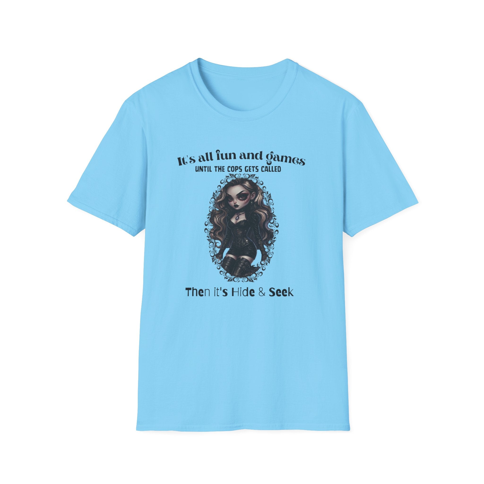 Its All Fun And Games Until The Cops Get Called T-Shirt