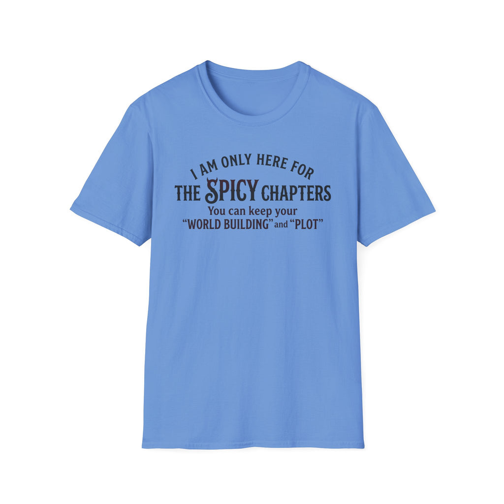 I'm Only Here For The Spicy Chapters T-Shirt