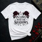 In Love With The Shadows T-Shirt