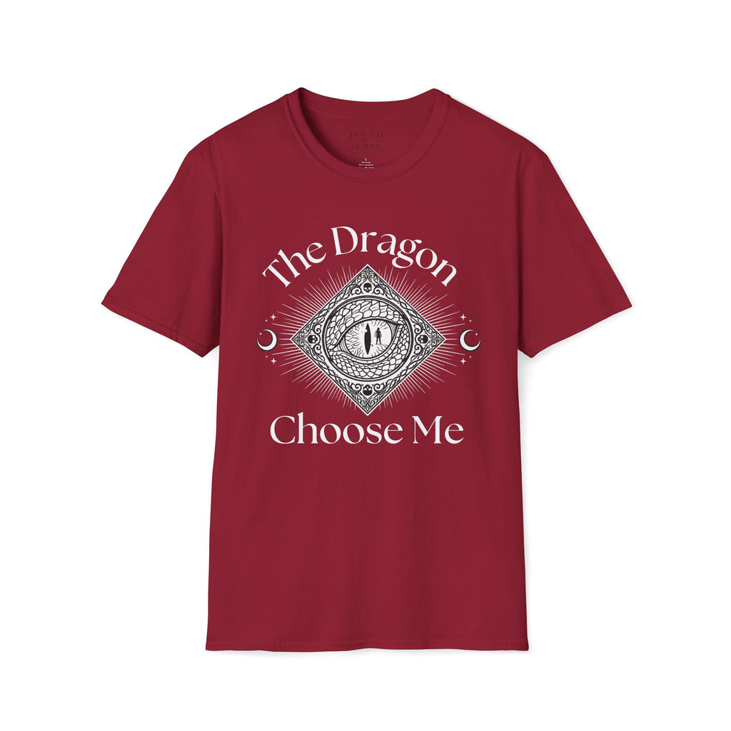 The Dragon Choose Me T-Shirt