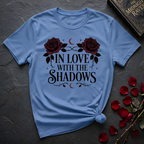 In Love With The Shadows T-Shirt