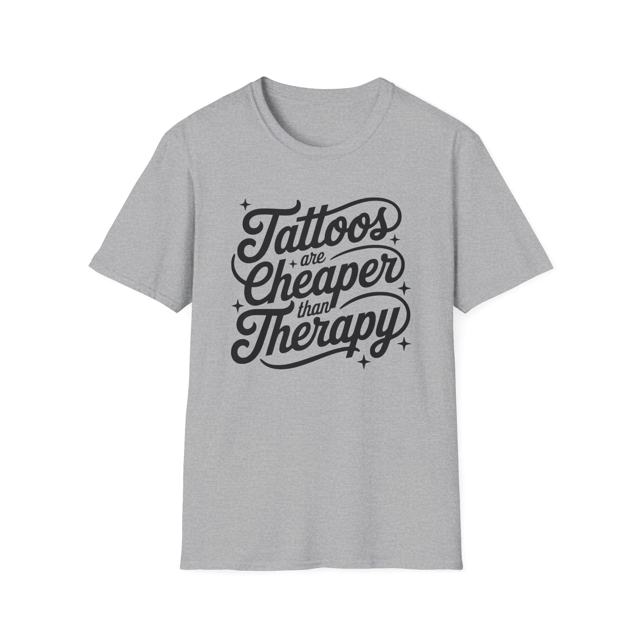Tattoos Are Cheaper T-Shirt