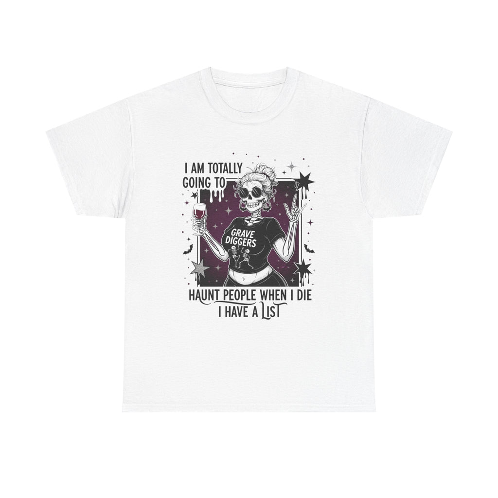 "I am totally going to haunt people when I die...I have a list" T-shirt | Dark Humor Spooky Pin-Up Skeleton Babe Tee