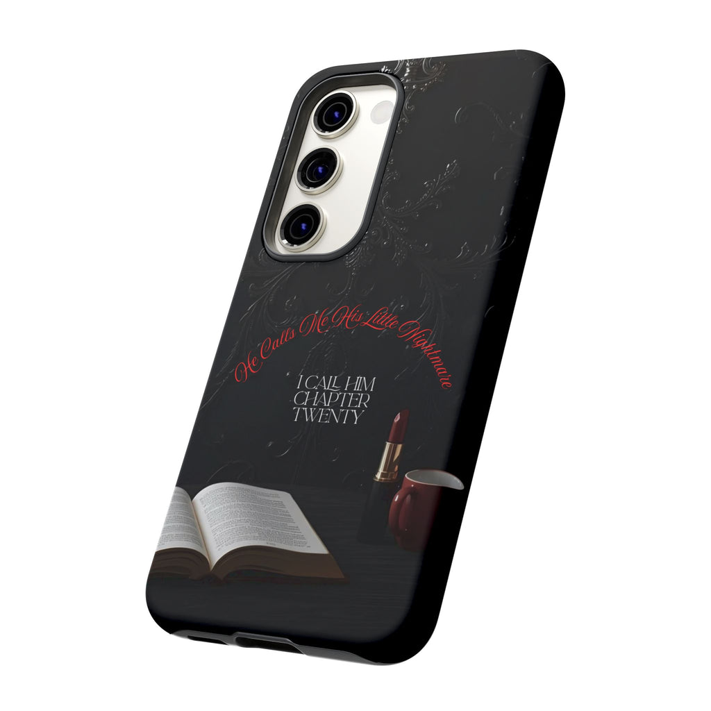 Phone Case - 'He Calls Me His Little Nightmare — I Call Him Chapter Twenty-Three' - Dark Fantasy Energy