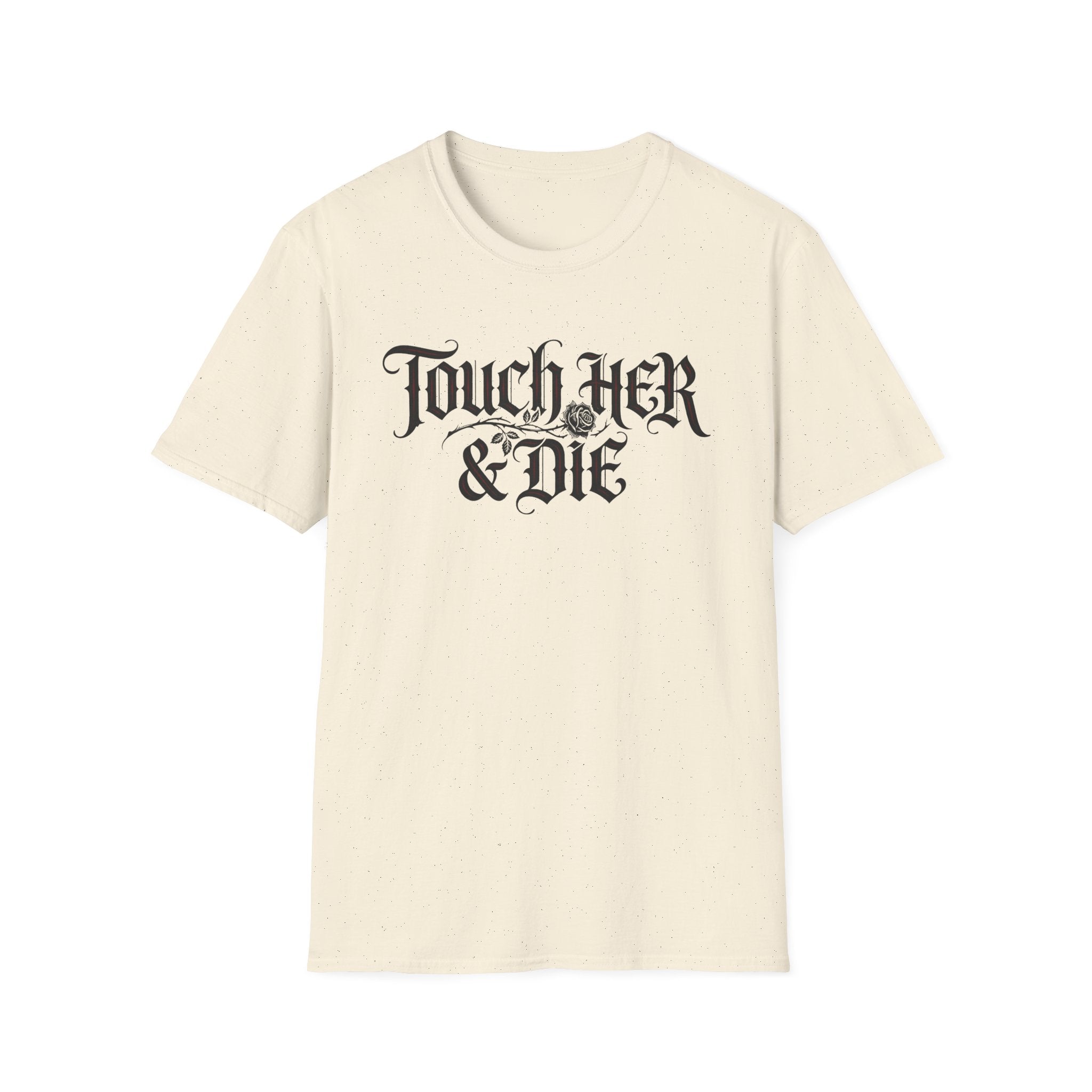 Touch Her And Die T-Shirt