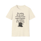 Freshly Brewed Magical Psychotic Stabilizer T-Shirt