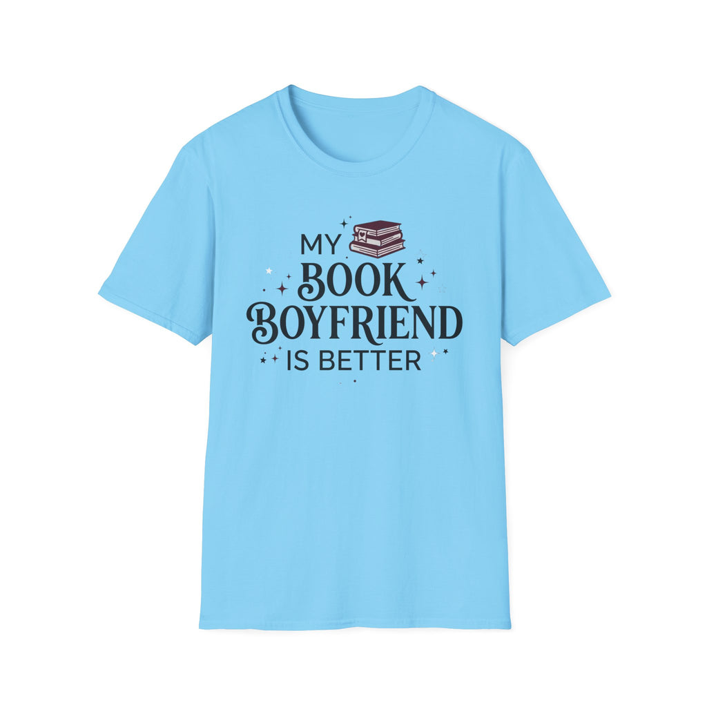 My Book Boyfriend Is Better T-Shirt