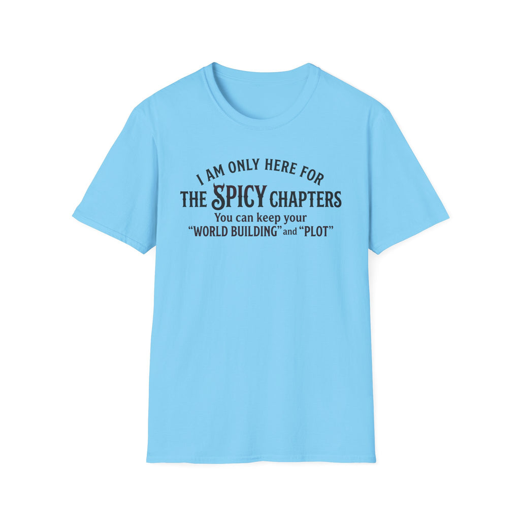 I'm Only Here For The Spicy Chapters T-Shirt