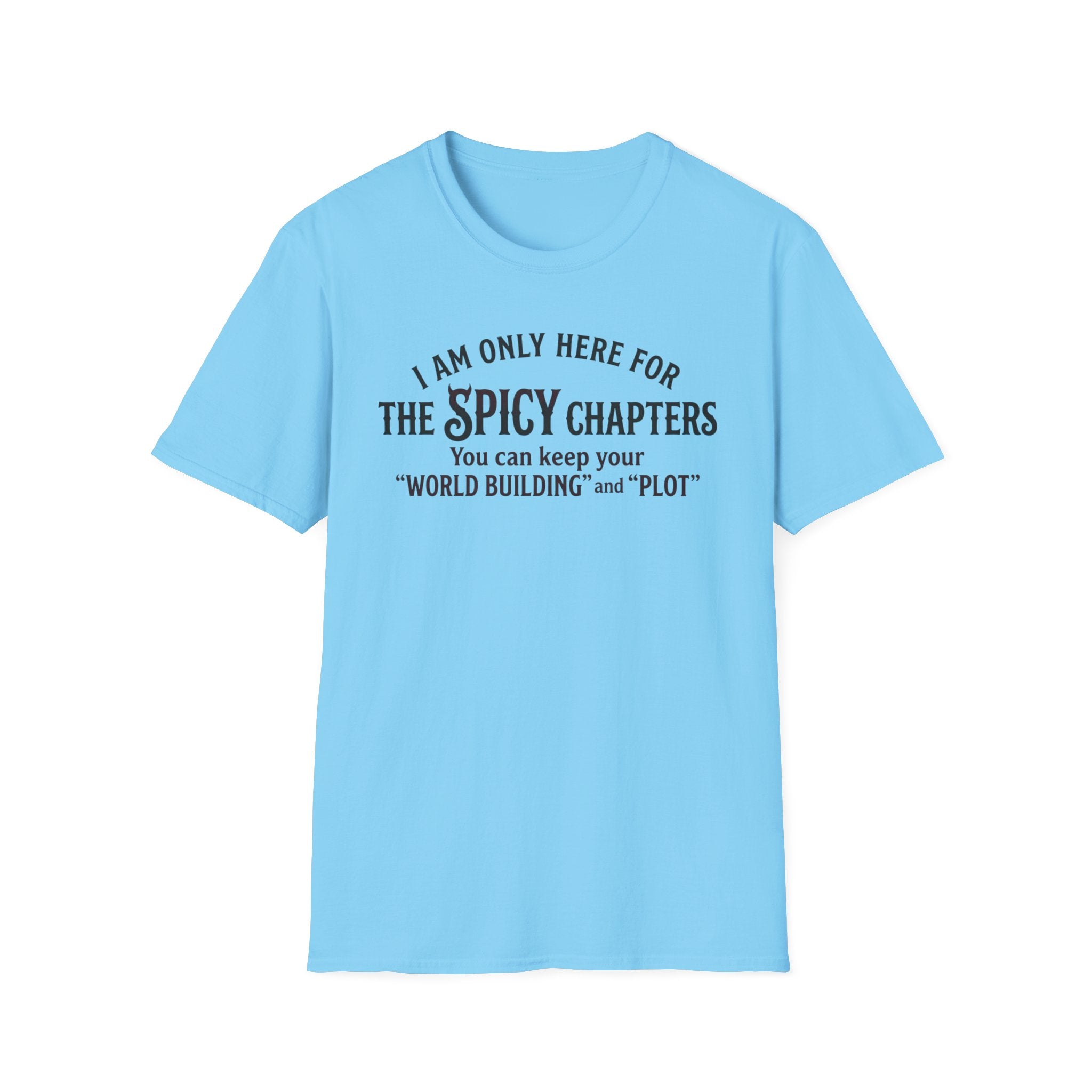 I'm Only Here For The Spicy Chapters T-Shirt
