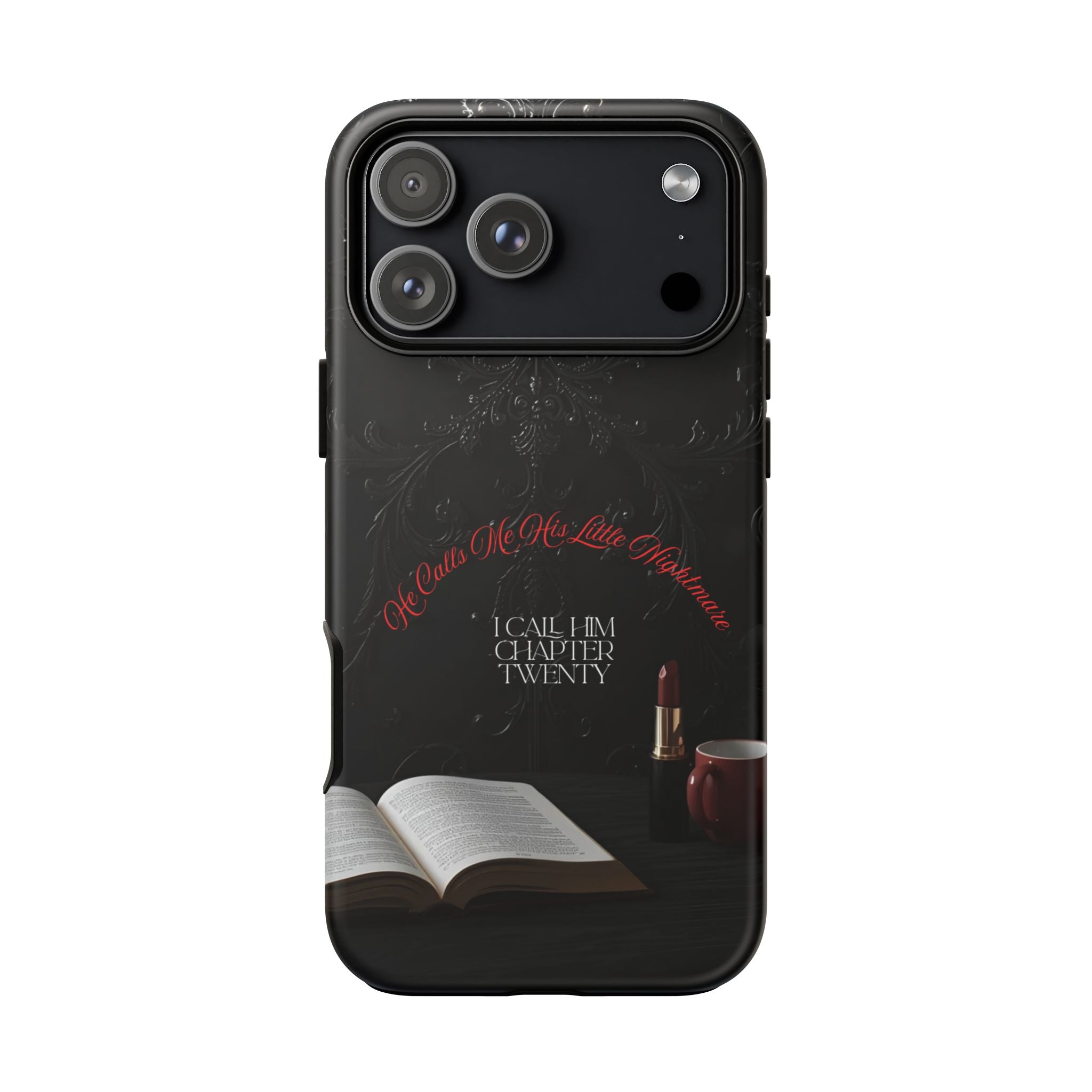 Phone Case - 'He Calls Me His Little Nightmare — I Call Him Chapter Twenty-Three' - Dark Fantasy Energy