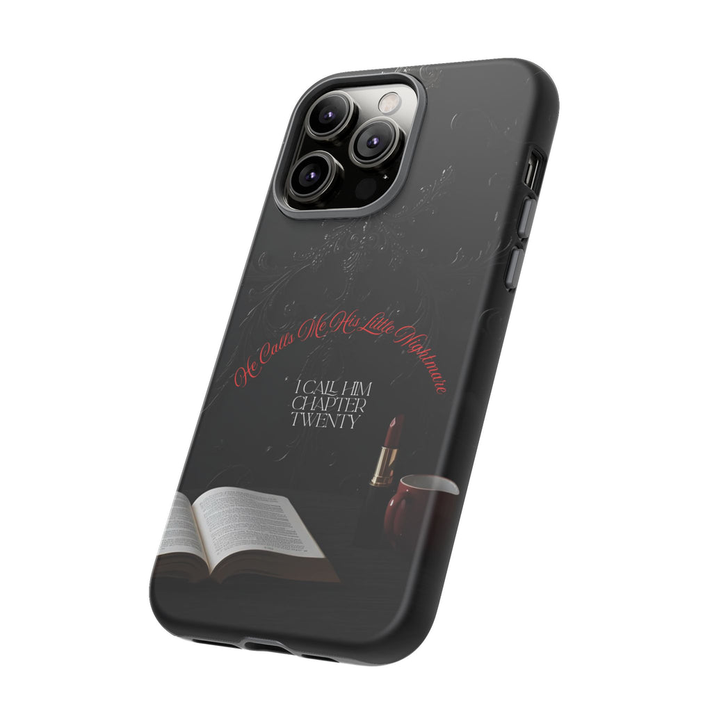 Phone Case - 'He Calls Me His Little Nightmare — I Call Him Chapter Twenty-Three' - Dark Fantasy Energy