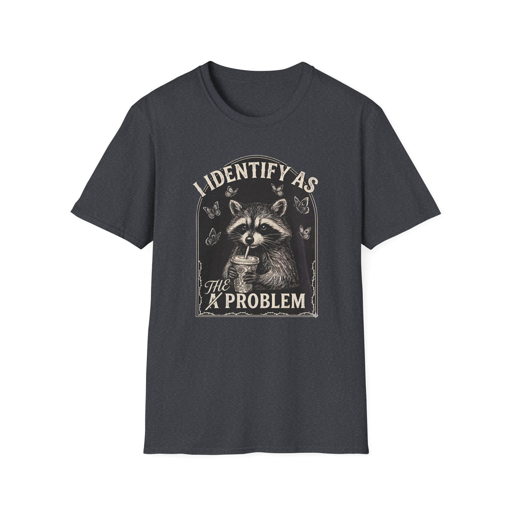 I Identify as THE Problem T-Shirt