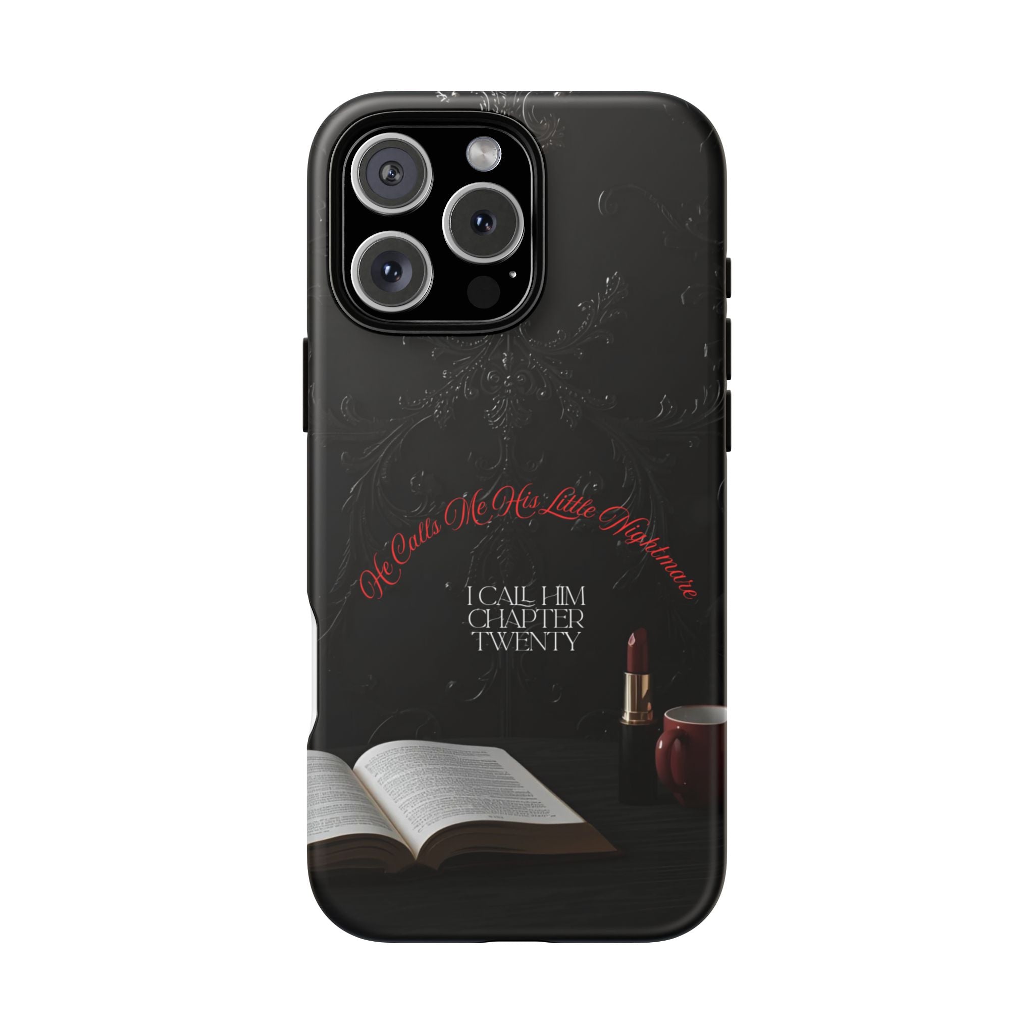 Phone Case - 'He Calls Me His Little Nightmare — I Call Him Chapter Twenty-Three' - Dark Fantasy Energy