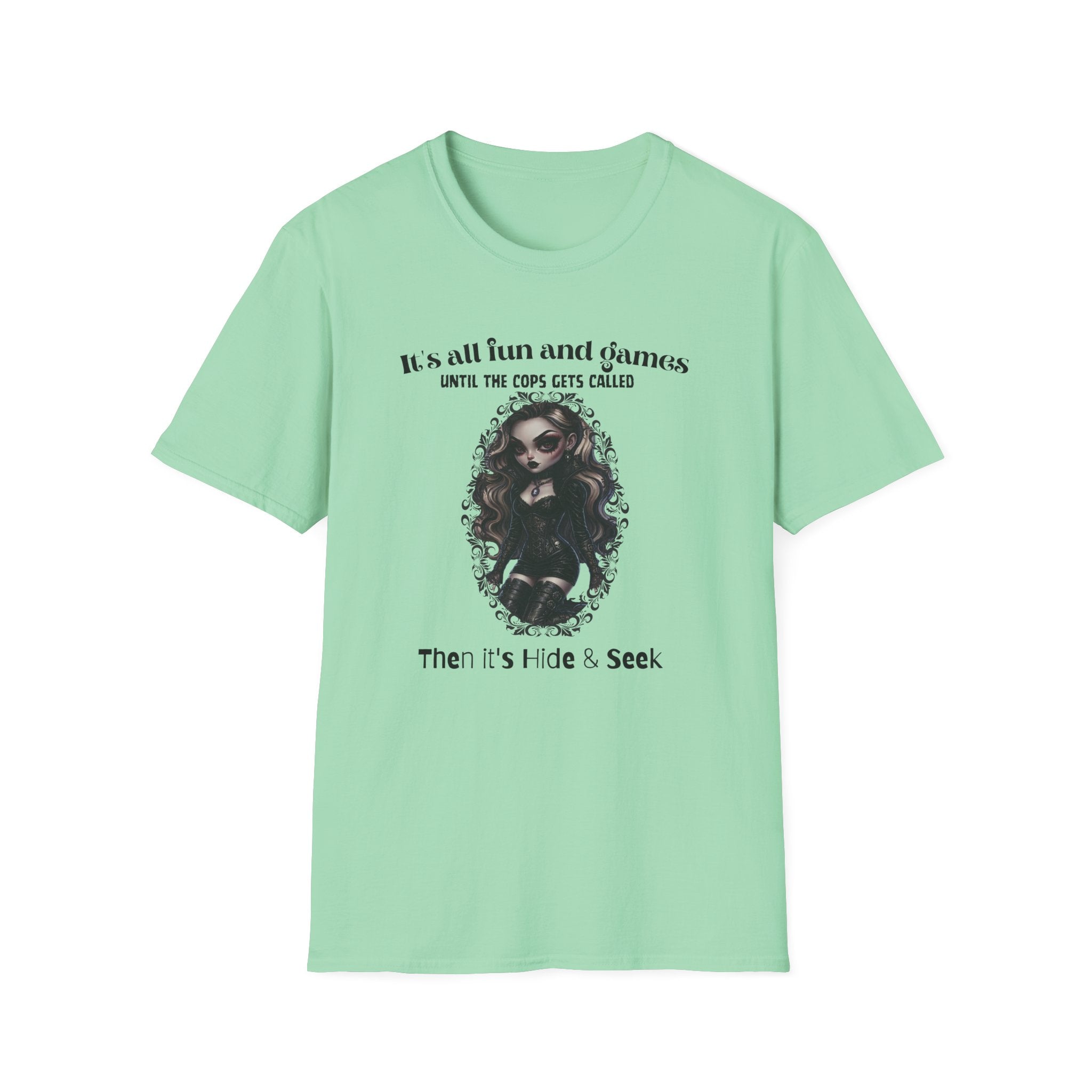 Its All Fun And Games Until The Cops Get Called T-Shirt