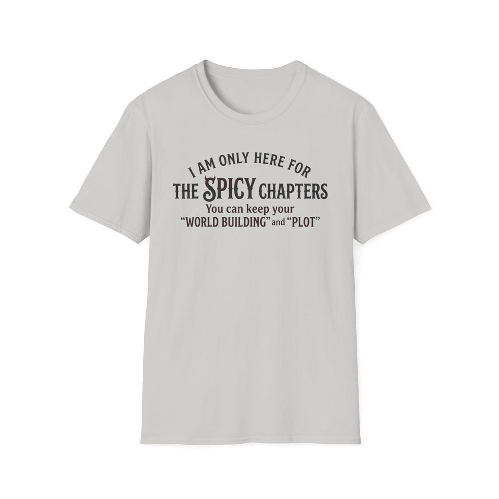 I'm Only Here For The Spicy Chapters T-Shirt